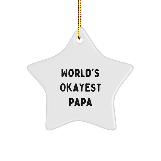World's Okayest Papa Gifts for Him, Star Ornament, Funny Papa Christmas Decor, Gifts from Men to Papa, Star Shaped MDF, High-Gloss Finish - Image 1