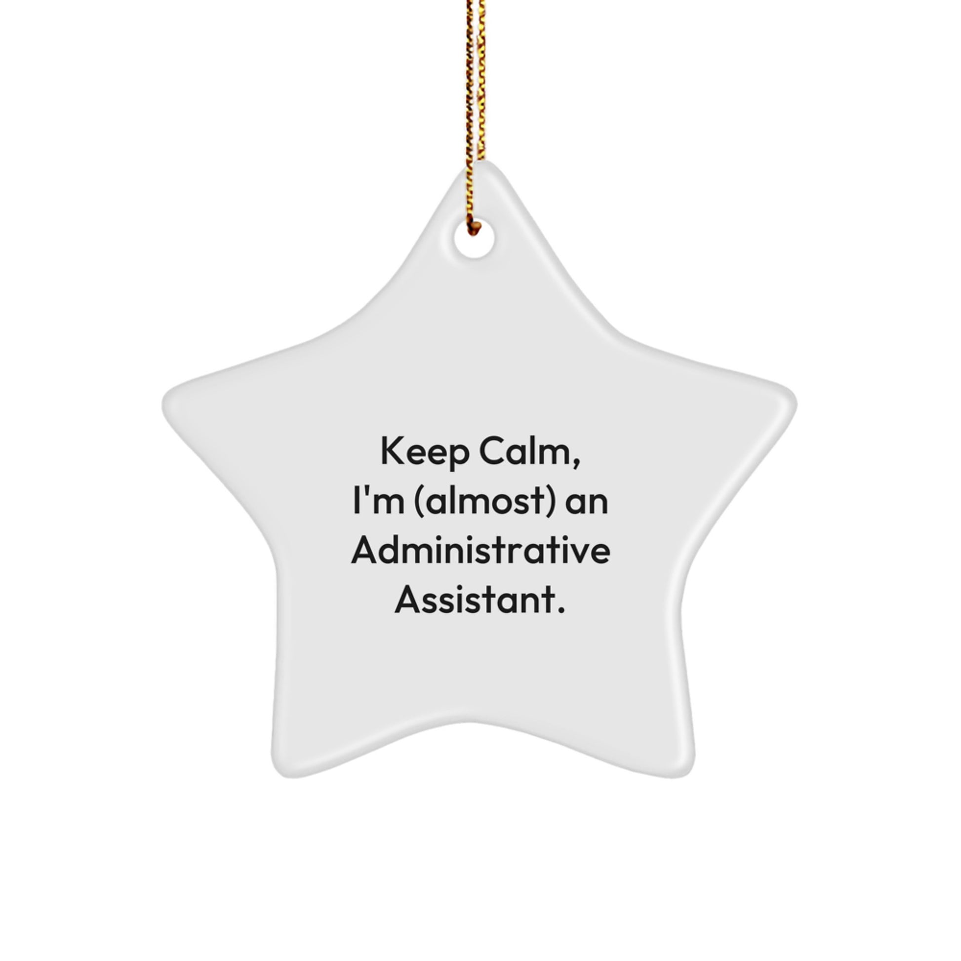 Funny Administrative Assistant Gifts from Friends - Keep Calm Star Ornament for Christmas - Image 1