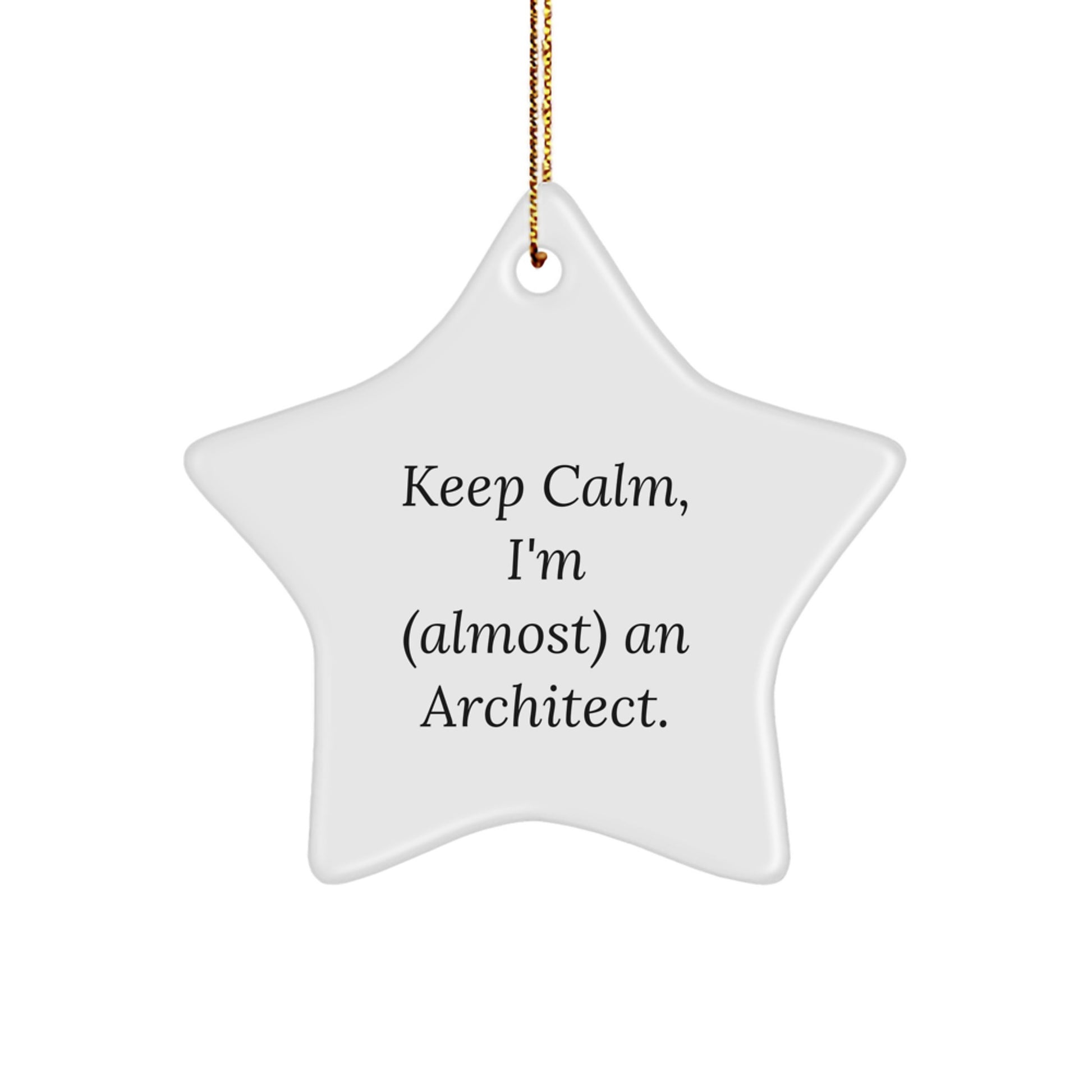 Funny Architect Gifts for Christmas - 'Keep Calm, I'm (almost) An Architect.' Star Ornament for Men, Women, or Friends, Gifts from Family, Perfect for Coworkers - Image 1