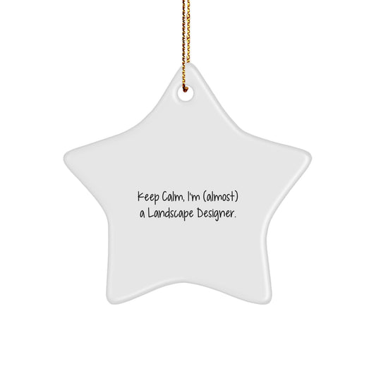 Funny Landscape Designer Gifts - 'Keep Calm, I'm (almost) A Landscape Designer' Star Ornament, Christmas Unique Gifts from Friends to Landscape Designer - Image 1