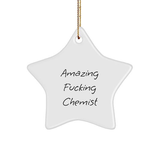 Funny Chemist Gifts from Friends - Amazing F--king Chemist Star Ornament for Christmas - Image 1