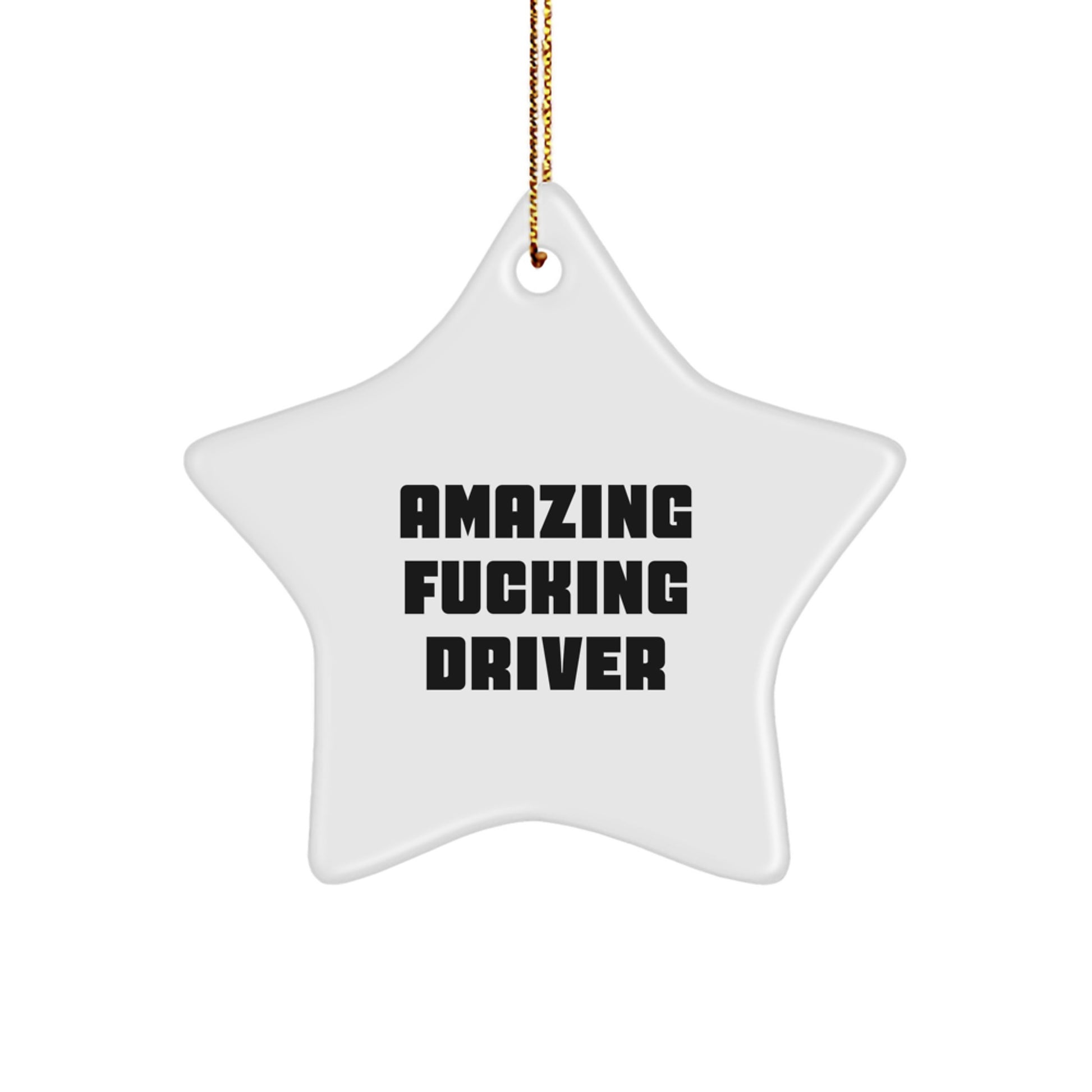 Funny Driver Gifts from Friends, Amazing 'F--king' Star Ornament for Christmas, Lightweight Star Shaped Decoration for Men, Women, or Coworkers - Image 1