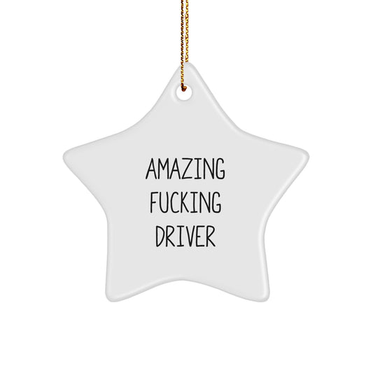 Funny Driver Gifts from Friends for Christmas - Amazing F--king Driver Star Ornament, Unique Gifts for Men, Women, Family - Image 1