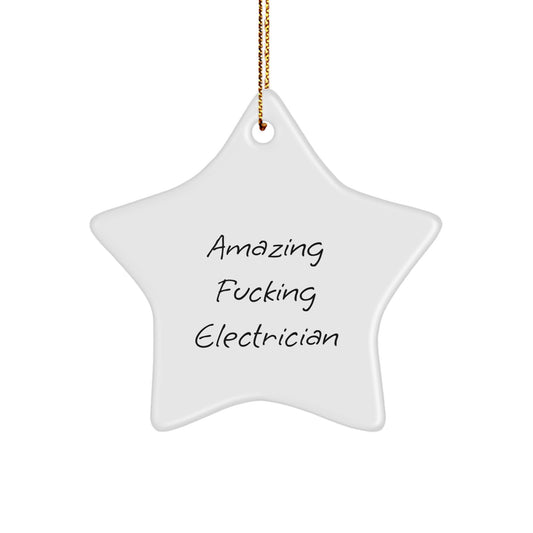 Funny Electrician Gifts from Friends for Christmas - Star Ornament with Amazing F--king Electrician Quote, Unique Present for Electrician Men or Women - Image 1