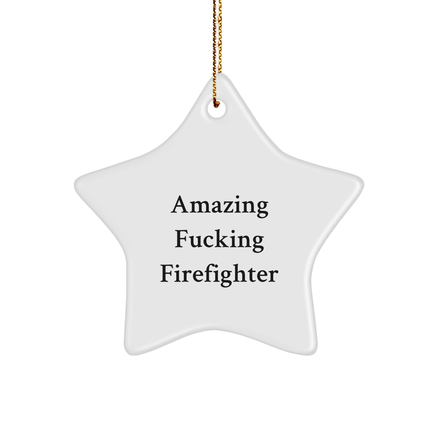 Funny Firefighter Gifts from Men to Firefighters - Amazing Star Ornament for Christmas - Image 1
