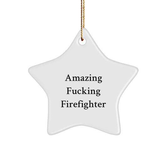 Funny Firefighter Gifts from Men to Firefighters - Amazing Star Ornament for Christmas - Image 1