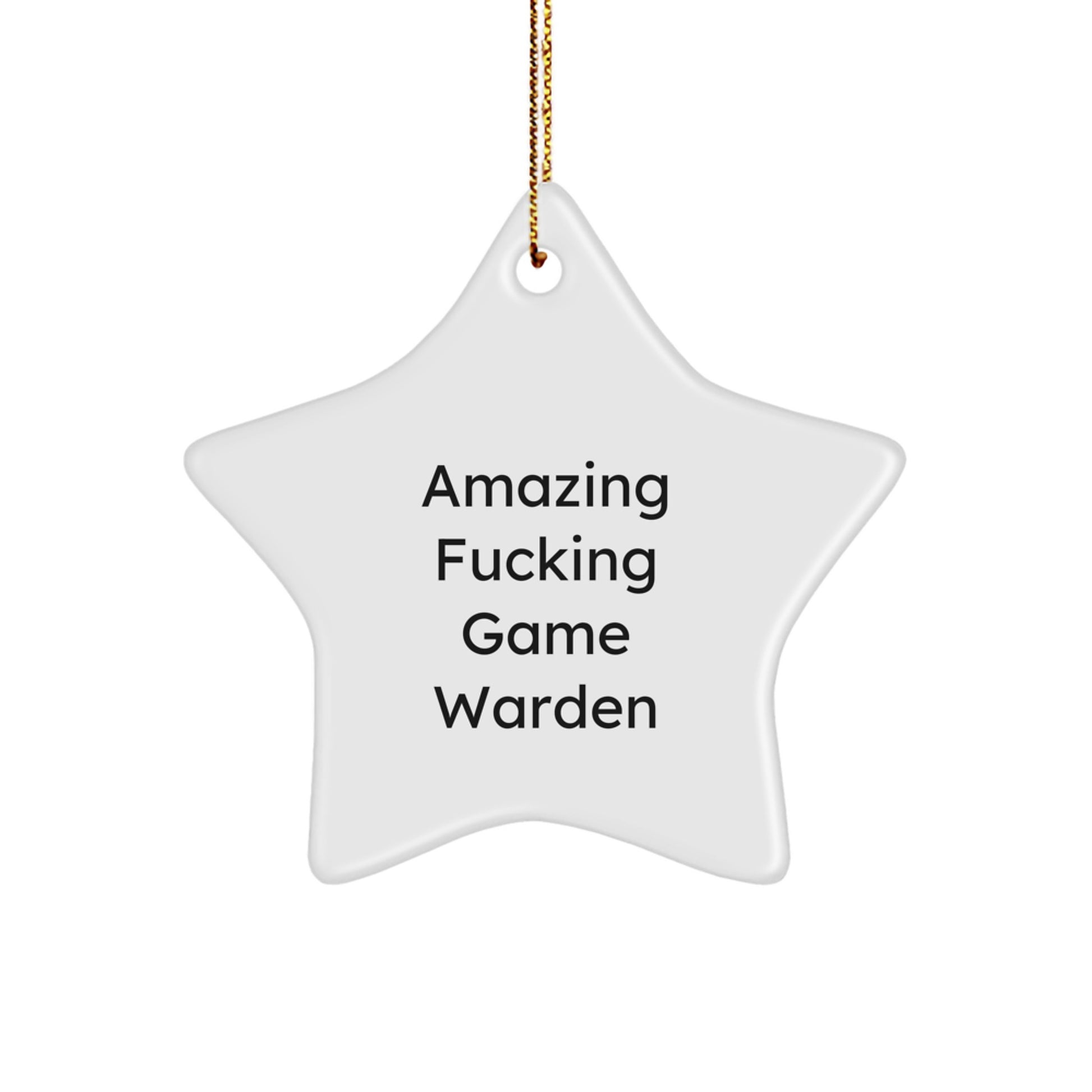 Funny Game Warden Gifts from Friends - 'Amazing F--king Game Warden' Star Ornament for Christmas - Image 1