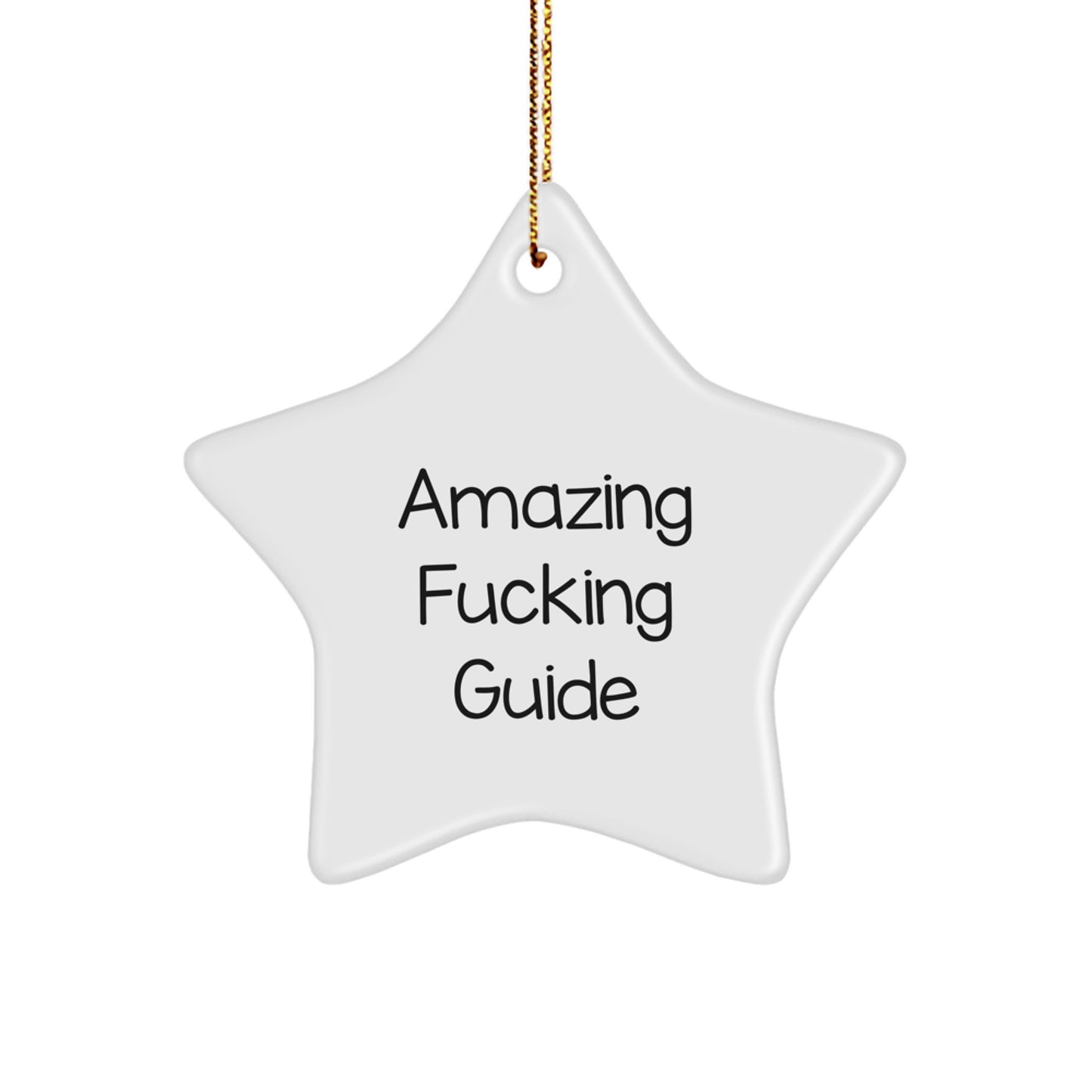 Funny Guide Gifts - Amazing F--king Guide Star Ornament, Gifts from Friends and Family for Guide Enthusiasts, Christmas Decorations - Image 1