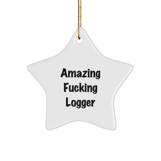 Funny Logger Gifts from Friends - Amazing Star Ornament for Logger's Christmas, Unique Gifts for Men, Friends, and Family - Image 1