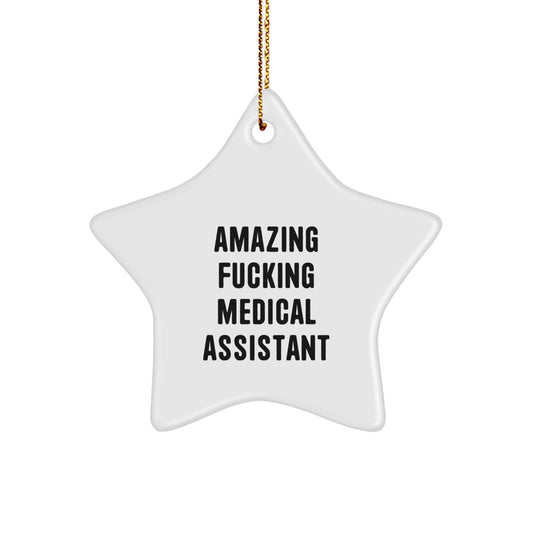 Medical Assistant Gifts from Friends - Amazing F--king Medical Assistant Star Ornament, Christmas Unique Gifts for Medical Assistant - Image 1