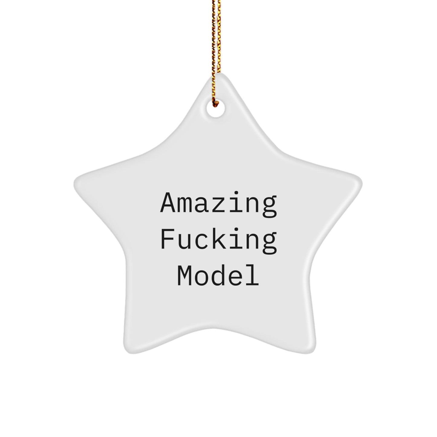Funny Model Gifts from Friends - Amazing F--king Model Star Ornament for Men, Women, and Coworkers - Christmas Unique Presents - Image 1