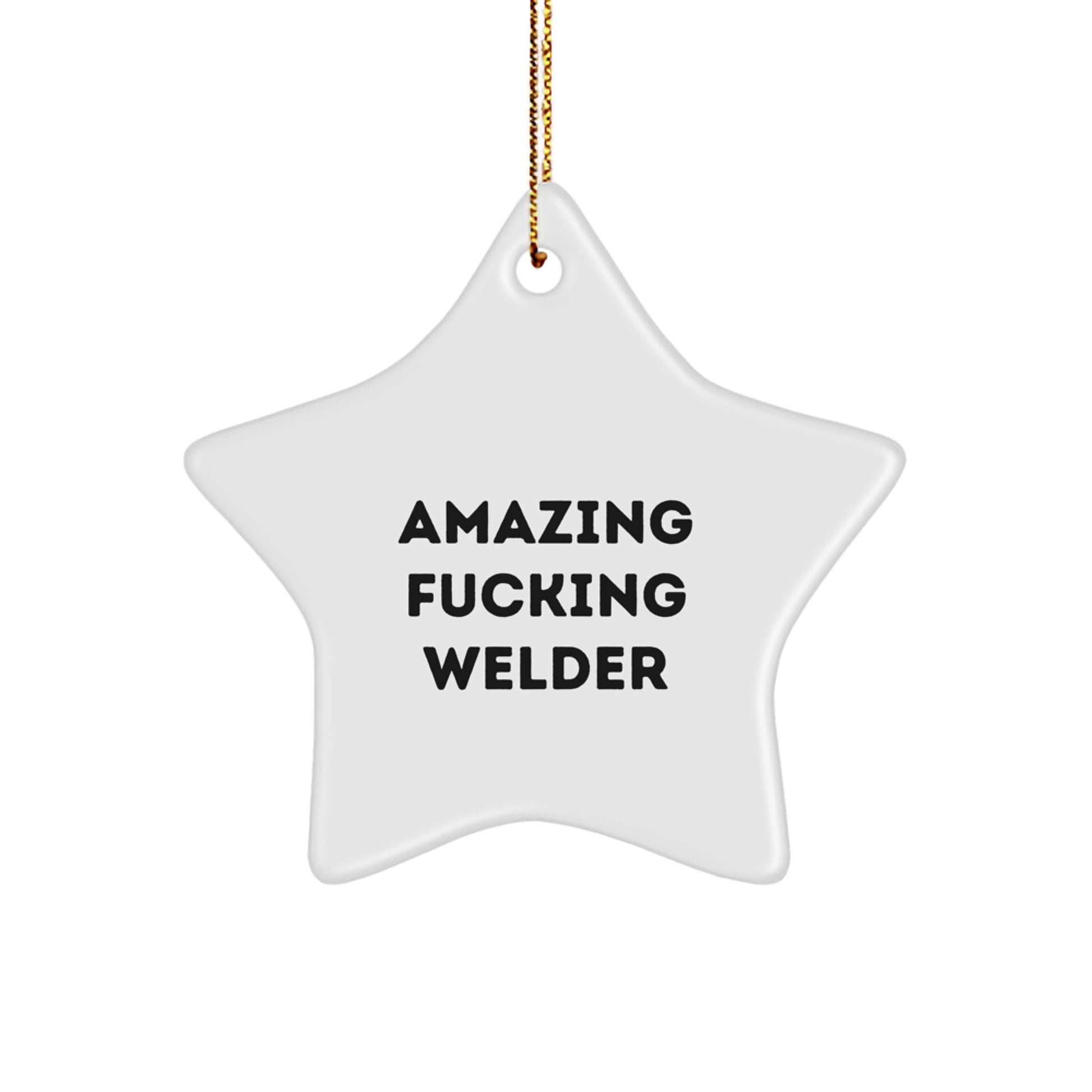 Welder's Star Ornament, Funny Gift from Friends, Gifts for Welder, Amazing F--king Welder, Christmas Unique Presents - Image 1