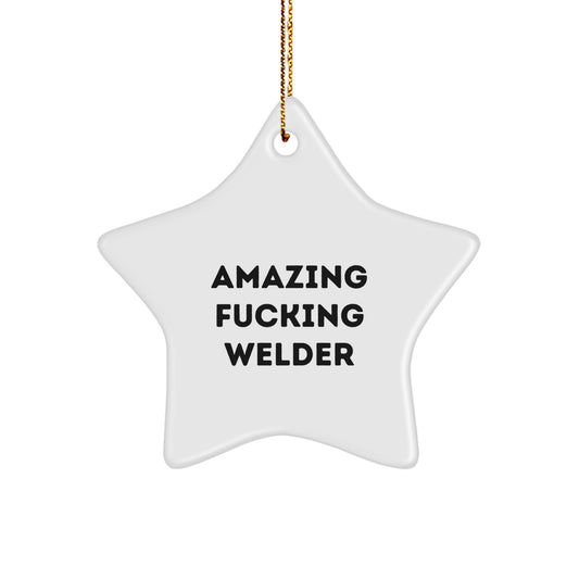 Welder's Star Ornament, Funny Gift from Friends, Gifts for Welder, Amazing F--king Welder, Christmas Unique Presents - Image 1