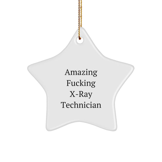 X-Ray Technician's Star Ornament Gift from Friends for Men - 'Amazing F--king X-ray Technician' Quote, White Star Shaped, Durable MDF, High-Gloss Finish, Perfect for Christmas - Image 1