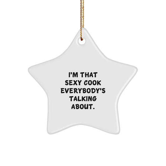 Sexy Cook Star Ornament, Funny Quote Gifts from Men to Friends, Women, Family, for Christmas - Image 1