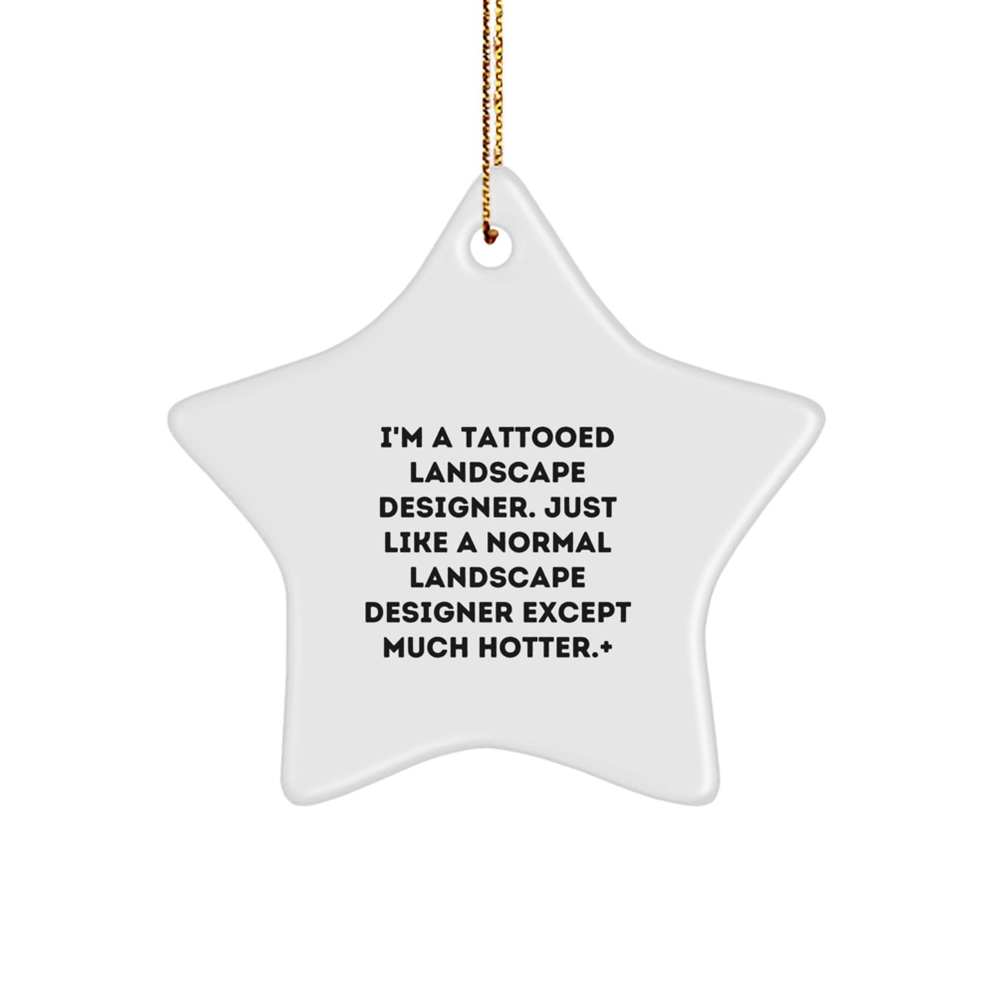 Funny Landscape Designer Gifts from Friends for Landscape Designers - Star Ornament, 'I'm A Tattooed Landscape Designer' - Image 1