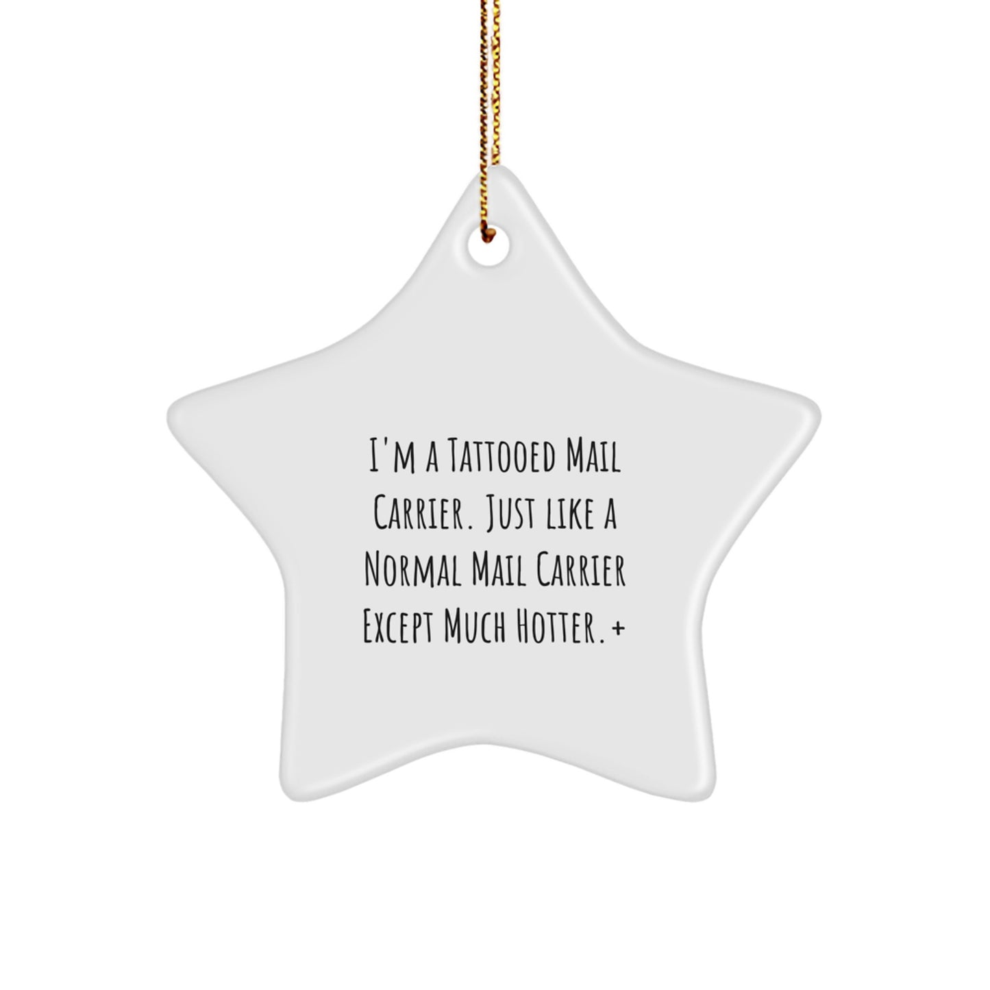 Funny Mail Carrier Gifts, 'I'm A Tattooed Mail Carrier...' Star Ornament for Mail Carrier, Christmas Unique Gifts from Friends - Image 1