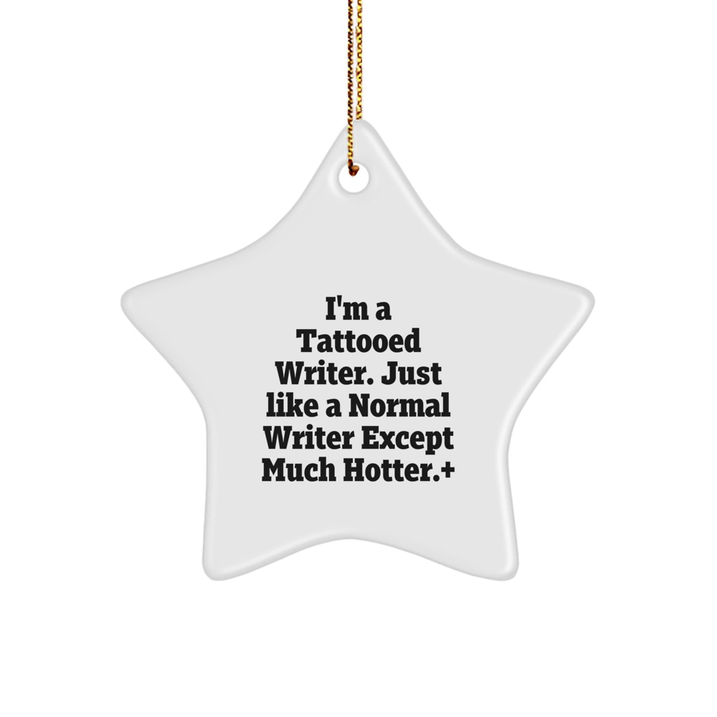 Writer's Delight, Funny Quote Star Ornament, Gifts from Friends to Writer, Christmas Unique Gifts - Image 1