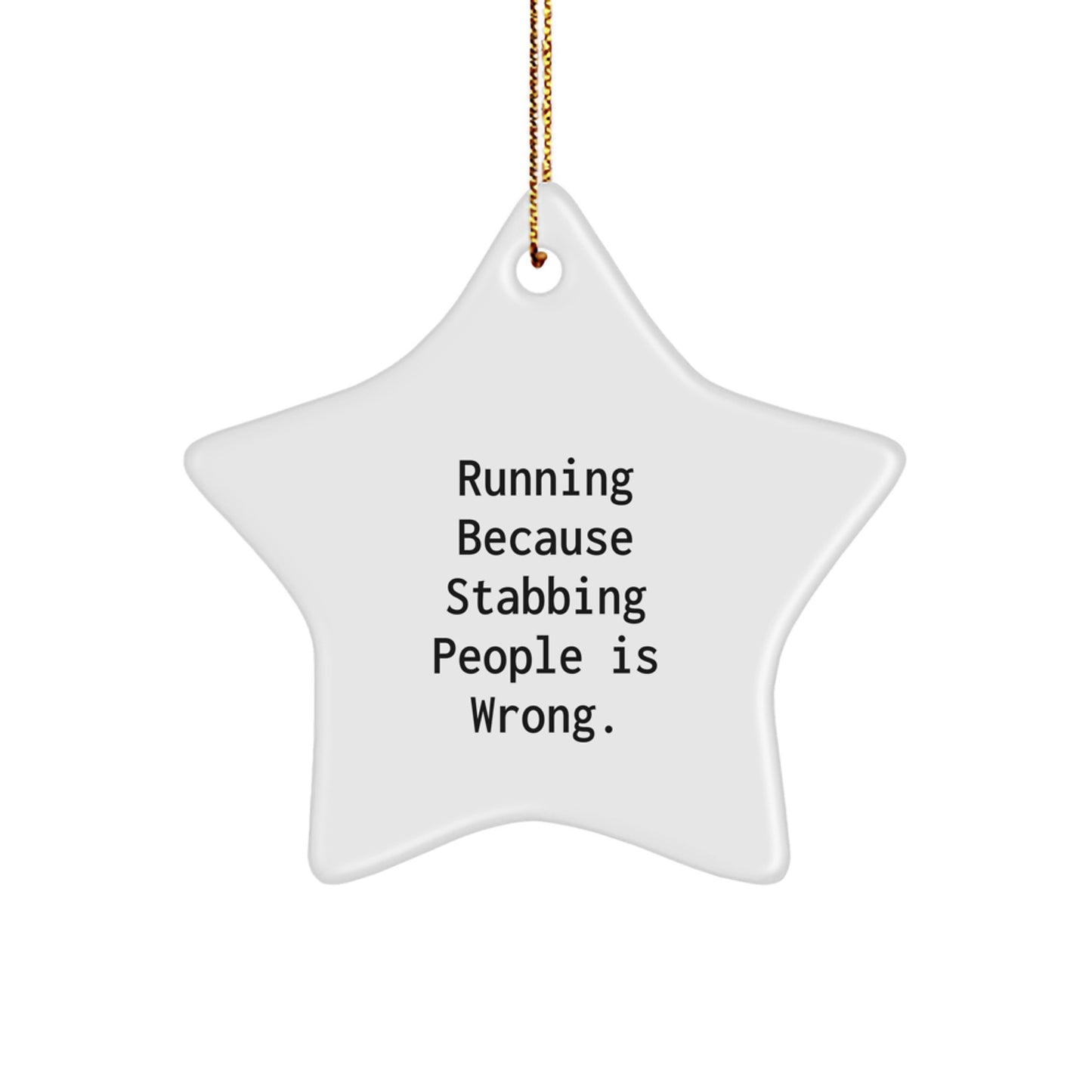 Funny Running Star Ornament Gifts for Men from Christmas Running Enthusiasts, 'Running Because Stabbing People Is Wrong', White Star Shaped - Image 1