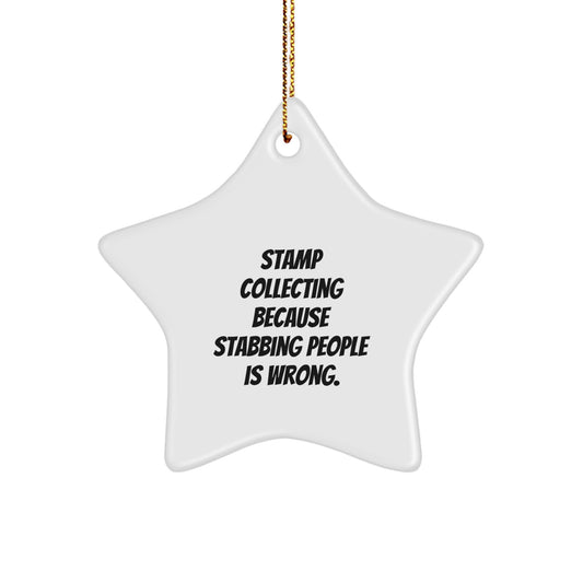 Funny Stamp Collecting Gifts for Men, Women, Friends, Coworkers, Family - 'Stamp Collecting Because Stabbing People Is Wrong.' White Star Ornament for Christmas - Image 1