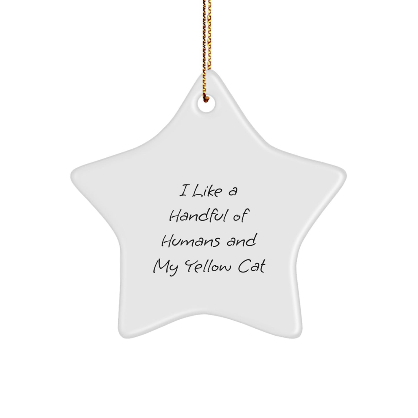 Yellow Cat Lover's Funny Gift, I Like A Handful Of Humans And My Yellow Cat - Star Ornament for Friends, Family, Coworkers - Image 1