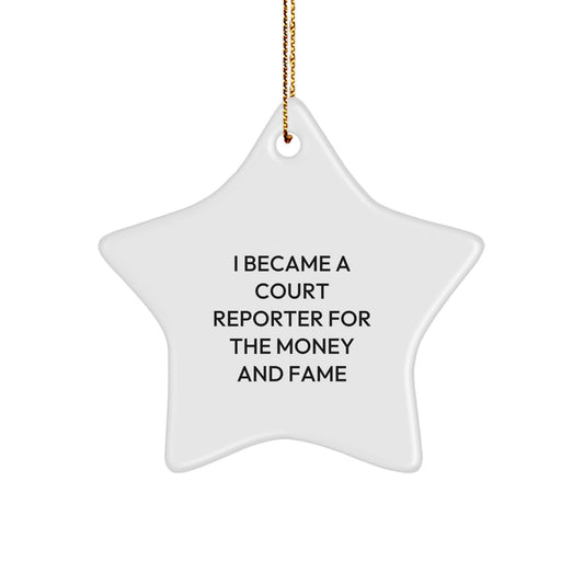Court Reporter Gifts for Men, Women, and Friends - 'I Became A Court Reporter For The Money And Fame' Star Ornament, Christmas Unique Gifts from Family - Image 1