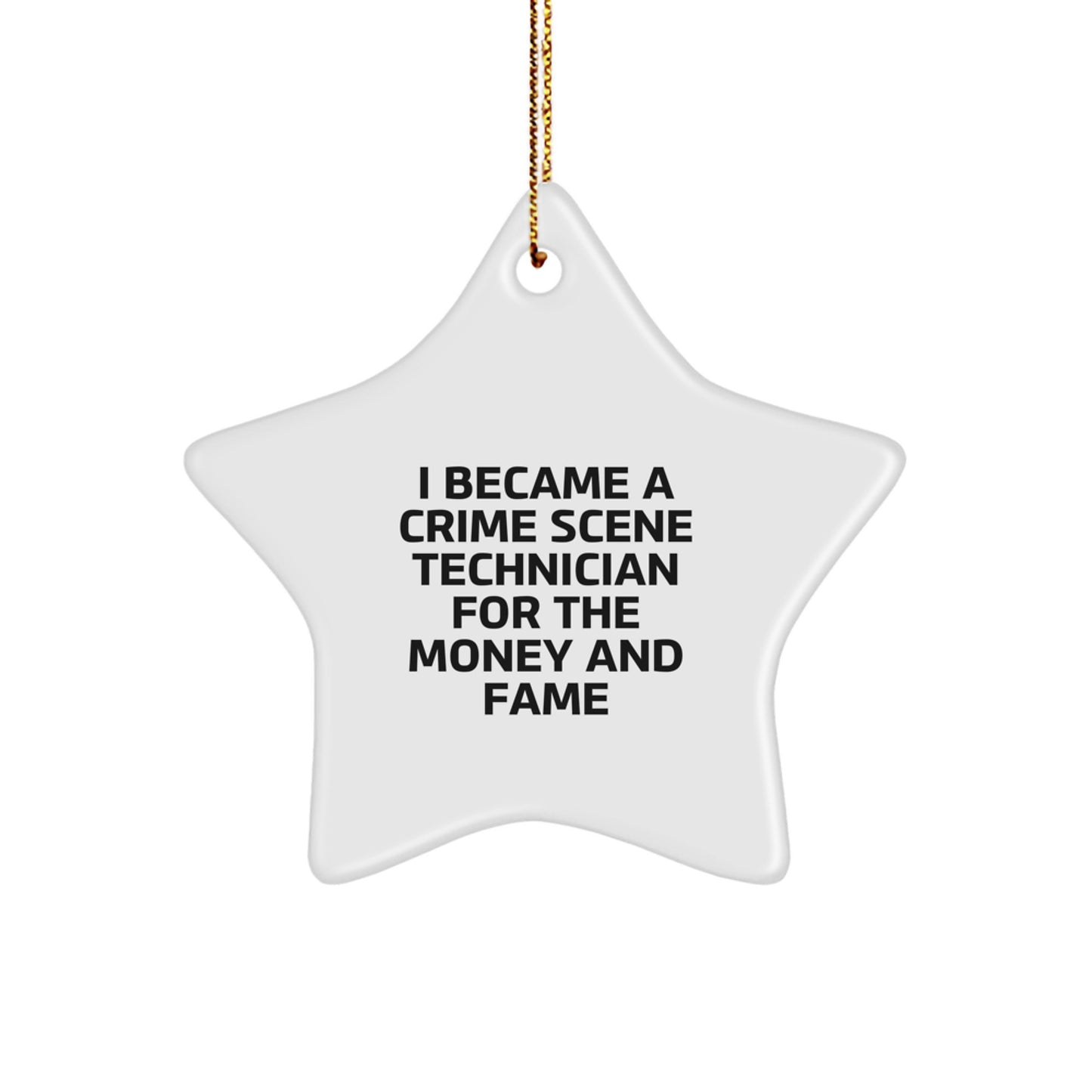 Crime Scene Technician Gifts, Funny Quote Star Ornament, Gifts from Friends, Perfect for Crime Scene Technician, Christmas Unique Gifts for Crime Scene Technician, Star Shaped MDF Ornament - Image 1