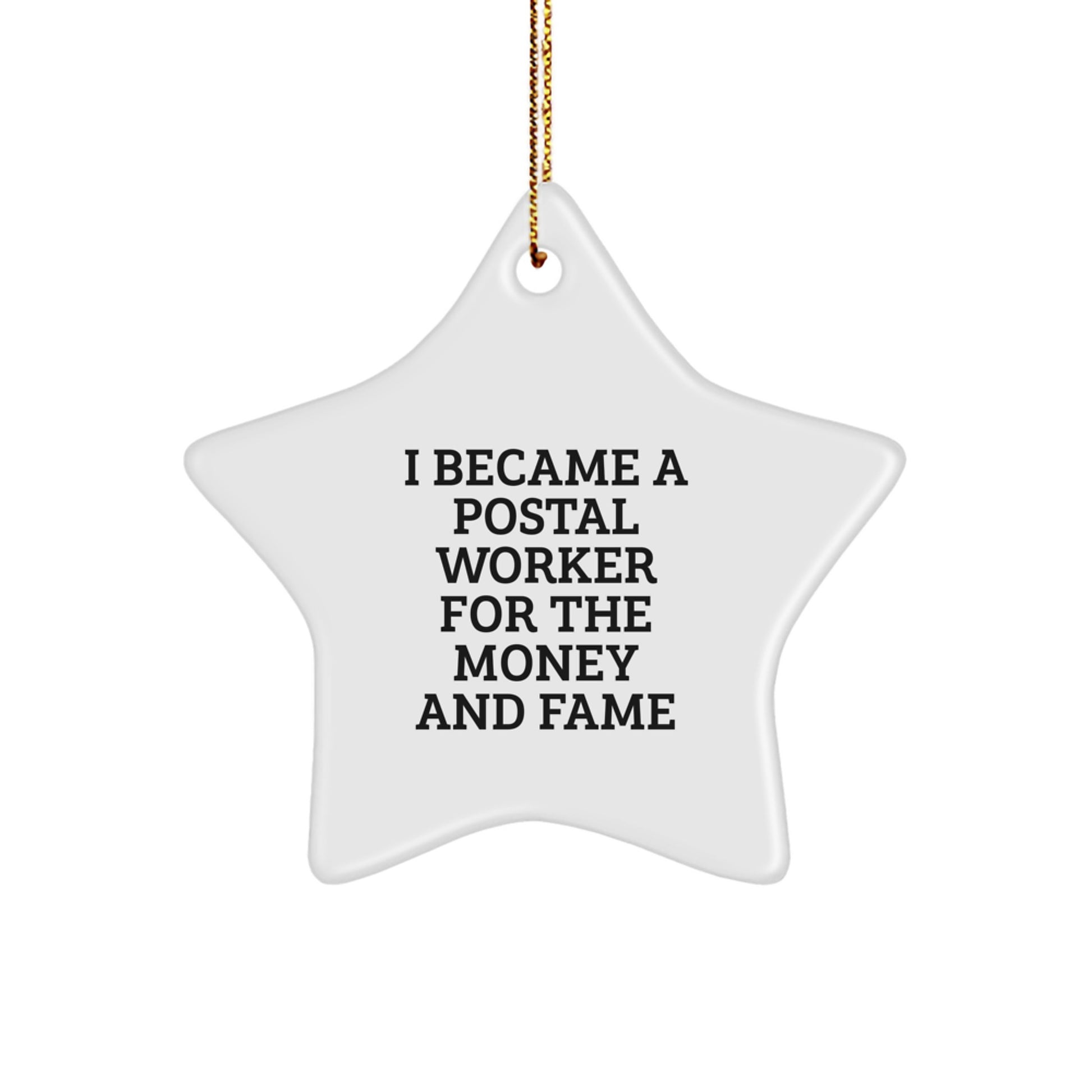 Funny Postal Worker Gifts - I Became A Postal Worker For The Money And Fame Star Ornament, Gifts for Postal Workers, Christmas Unique Gifts from Friends - Image 1
