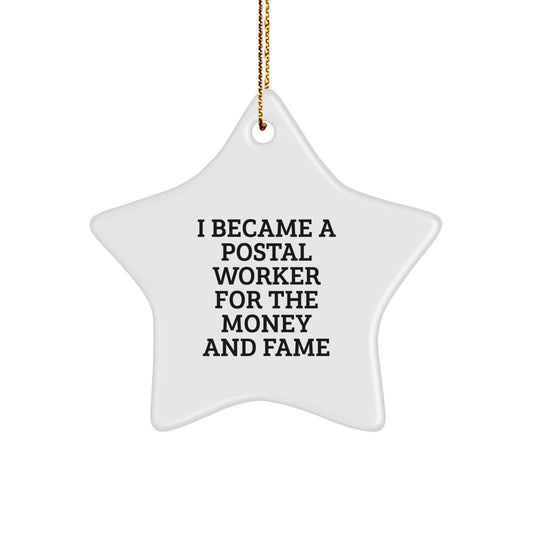 Funny Postal Worker Gifts - I Became A Postal Worker For The Money And Fame Star Ornament, Gifts for Postal Workers, Christmas Unique Gifts from Friends - Image 1