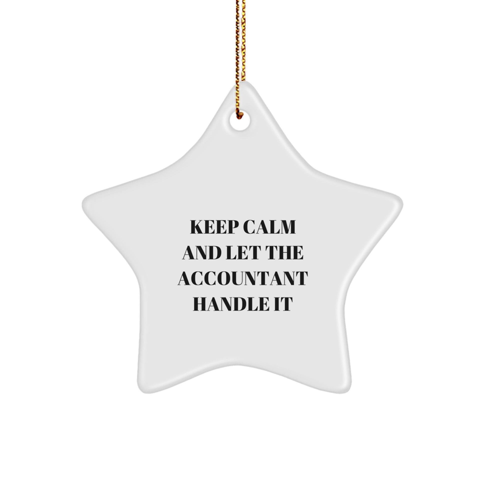 Funny Accountant Gifts for Christmas - 'Keep Calm And Let The Accountant Handle It' Star Ornament, Gifts from Friends, for Accountant - Image 1