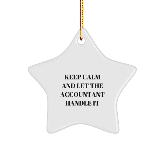 Funny Accountant Gifts for Christmas - 'Keep Calm And Let The Accountant Handle It' Star Ornament, Gifts from Friends, for Accountant - Image 1