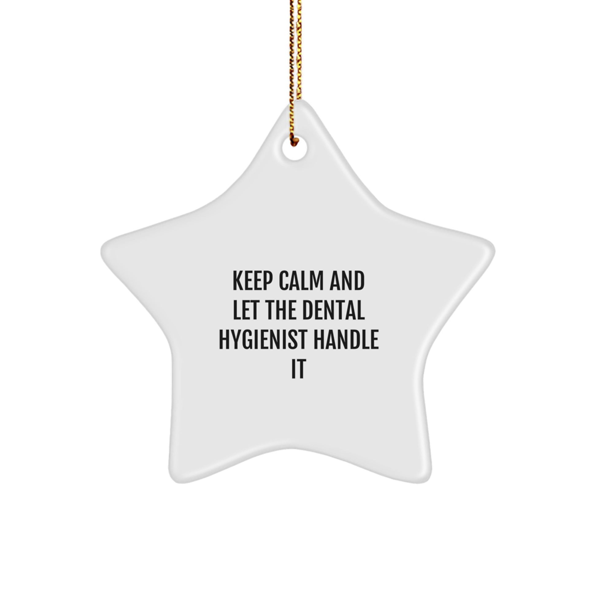 Dental Hygienist Gifts from Men - Keep Calm And Let The Dental Hygienist Handle It Christmas Star Ornament for Dental Hygienist Friends and Family, Funny Star-Shaped Decoration - Image 1