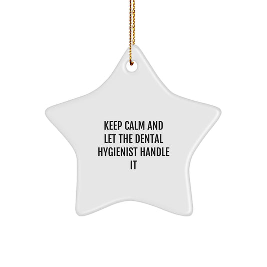Dental Hygienist Gifts from Men - Keep Calm And Let The Dental Hygienist Handle It Christmas Star Ornament for Dental Hygienist Friends and Family, Funny Star-Shaped Decoration - Image 1