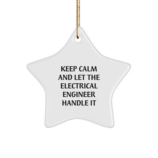 Keep Calm and Let the Electrical Engineer Handle It, Funny Star Ornament Gifts for Men from Electrical Engineers, Christmas Unique Presents - Image 1