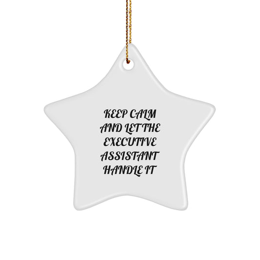 Funny Executive Assistant Gifts: Star Ornament 'Keep Calm And Let The Executive Assistant Handle It' for Christmas from Friends - Image 1