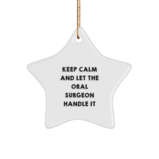 Funny Oral Surgeon Gifts from Friends, Keep Calm and Let the Oral Surgeon Handle It, Star Ornament for Oral Surgeon, Christmas Unique Gifts - Image 1