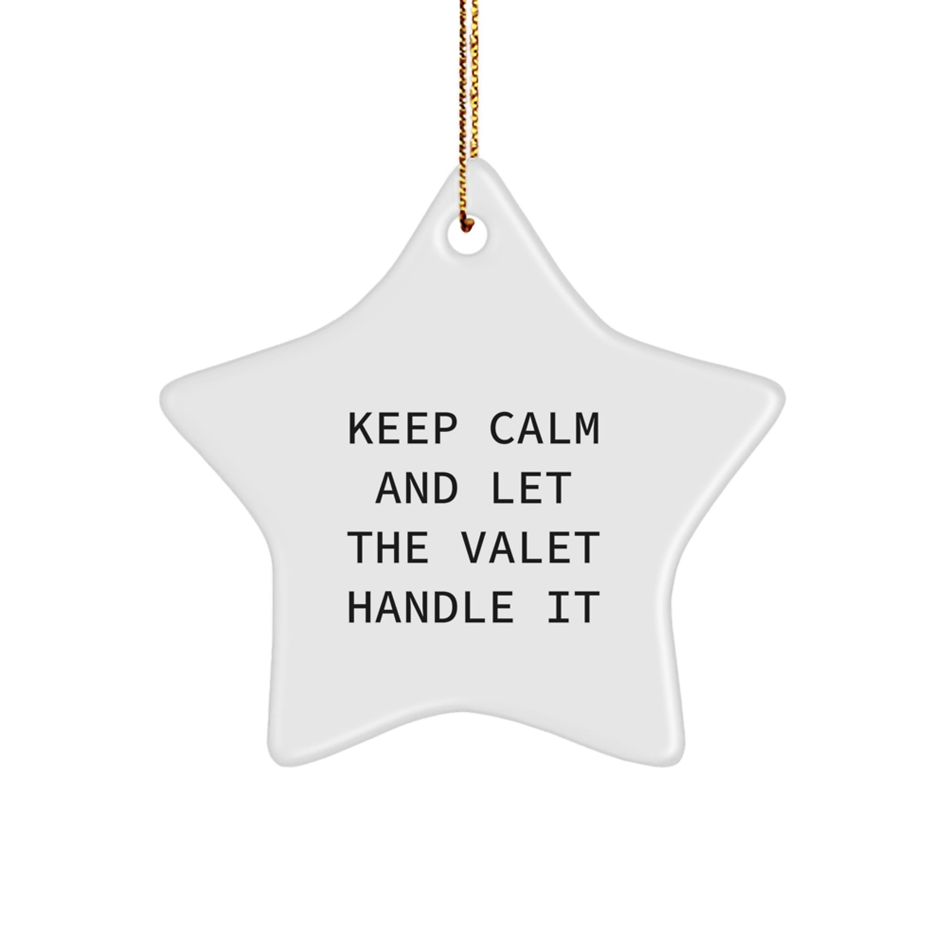 Valet Gifts for Christmas - 'Keep Calm And Let The Valet Handle It' Funny Star Ornament, Gifts from Friends to Family - Image 1