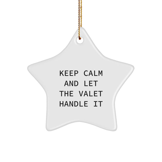 Valet Gifts for Christmas - 'Keep Calm And Let The Valet Handle It' Funny Star Ornament, Gifts from Friends to Family - Image 1