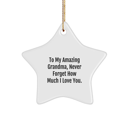Gifts from Family to Grandma, To My Amazing Grandma, Never Forget How Much I Love You., Christmas Star Ornament, White, 3.25'' Tall - Image 1
