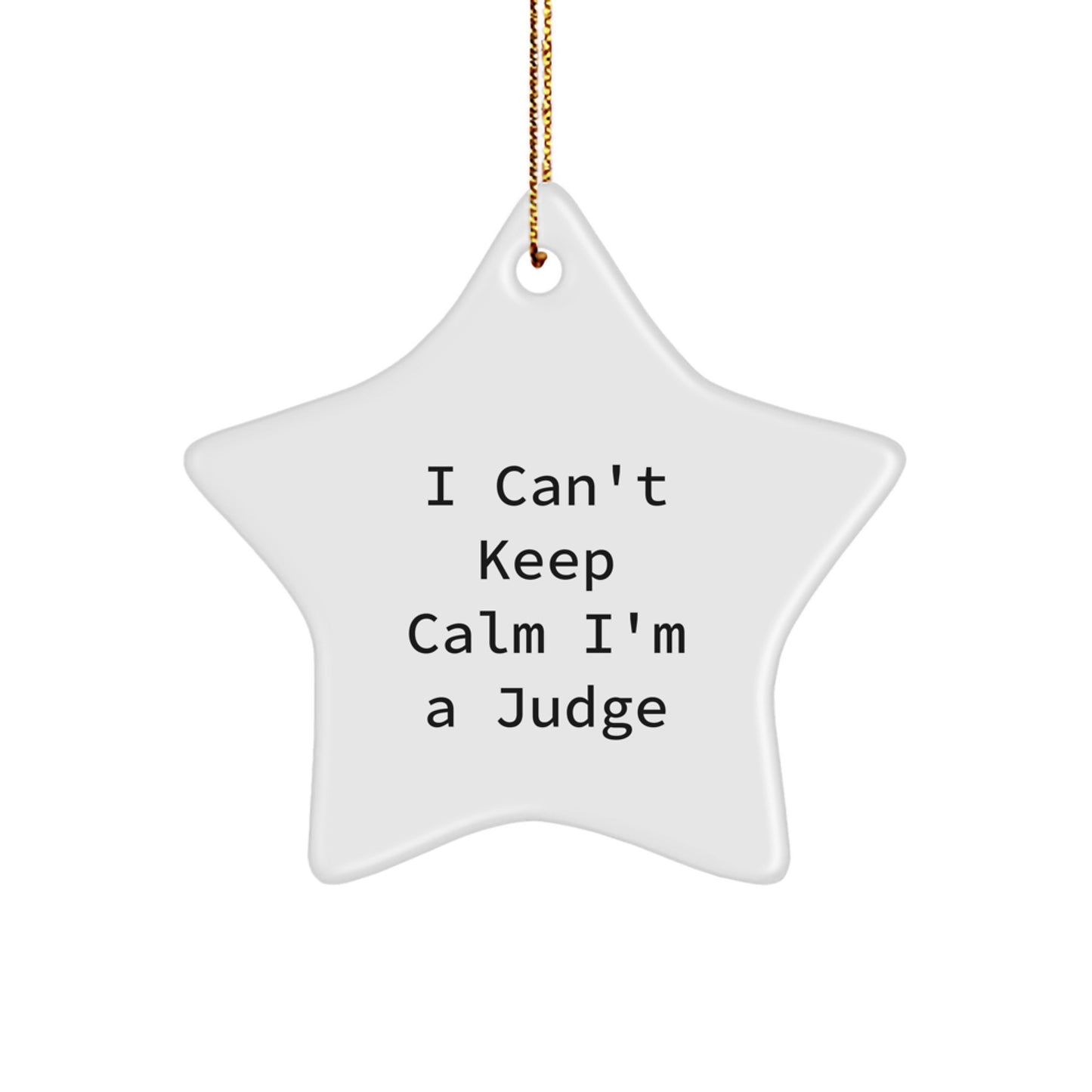 Funny Judge Gifts I Can't Keep Calm I'm A Judge Star Ornament for Friends from Family, Gifts for Judge - Image 1
