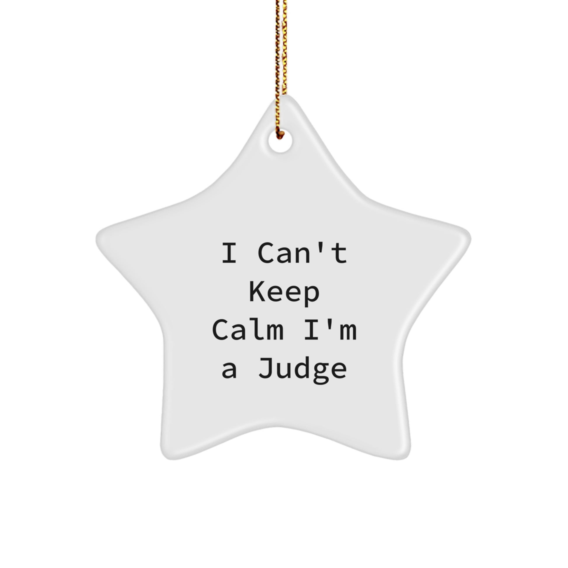 Funny Judge Gifts I Can't Keep Calm I'm A Judge Star Ornament for Friends from Family, Gifts for Judge - Image 1