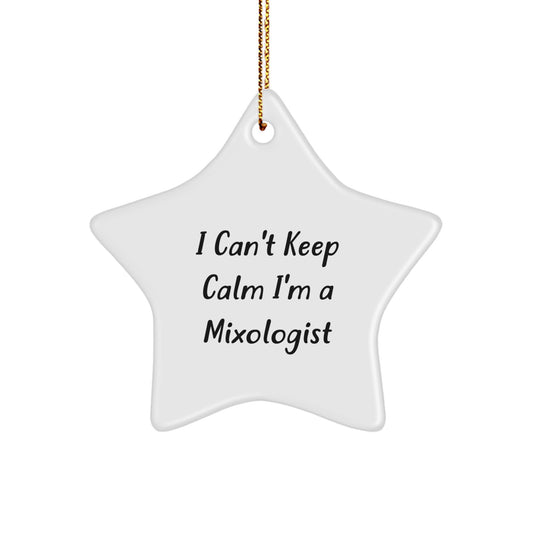 I Can't Keep Calm I'm A Mixologist Funny Star Ornament Gifts for Mixologists, Friends, and Family, Handcrafted for Christmas - Image 1