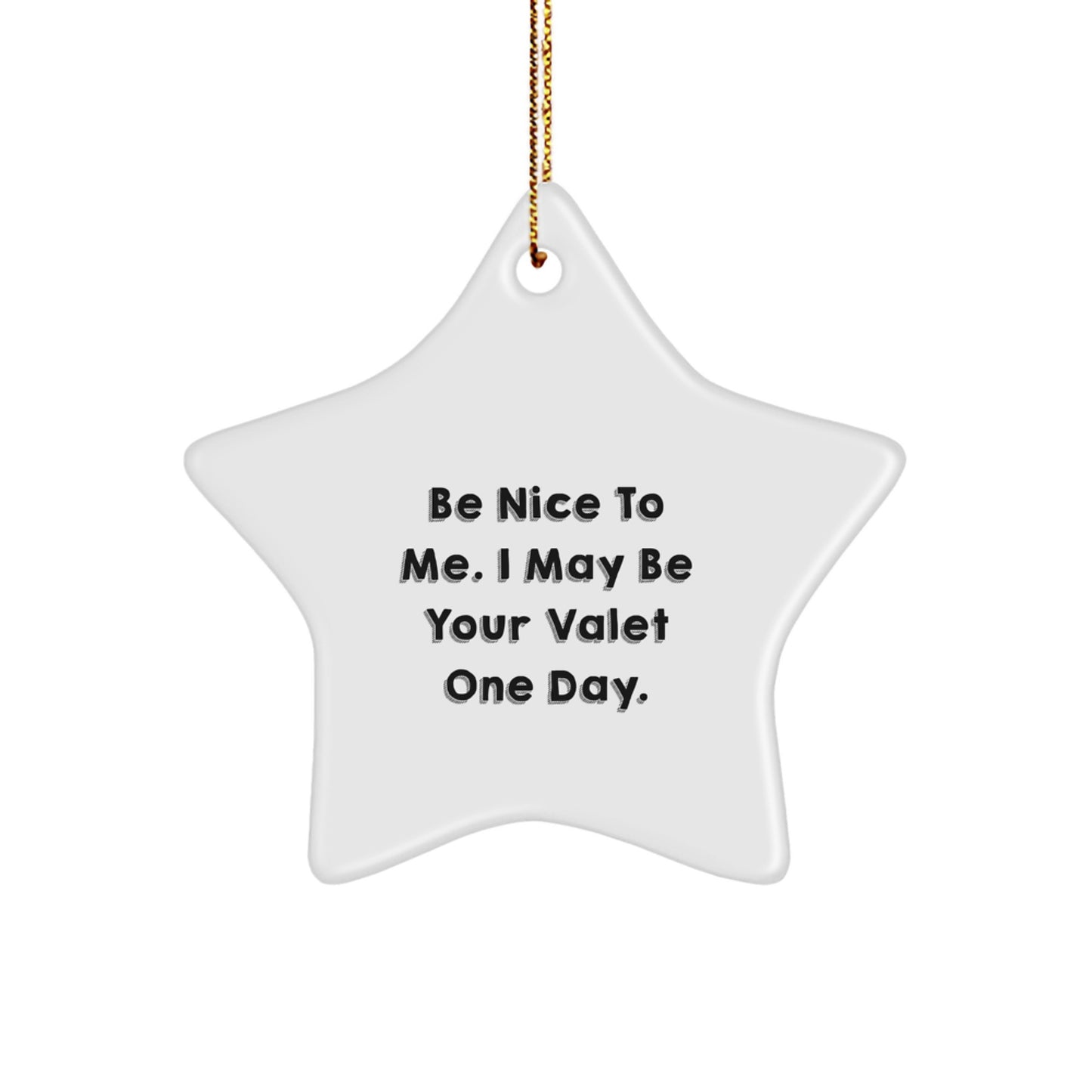Be Nice To Me Valet Gifts, Funny Star Ornament, White, 3.25 - Image 1