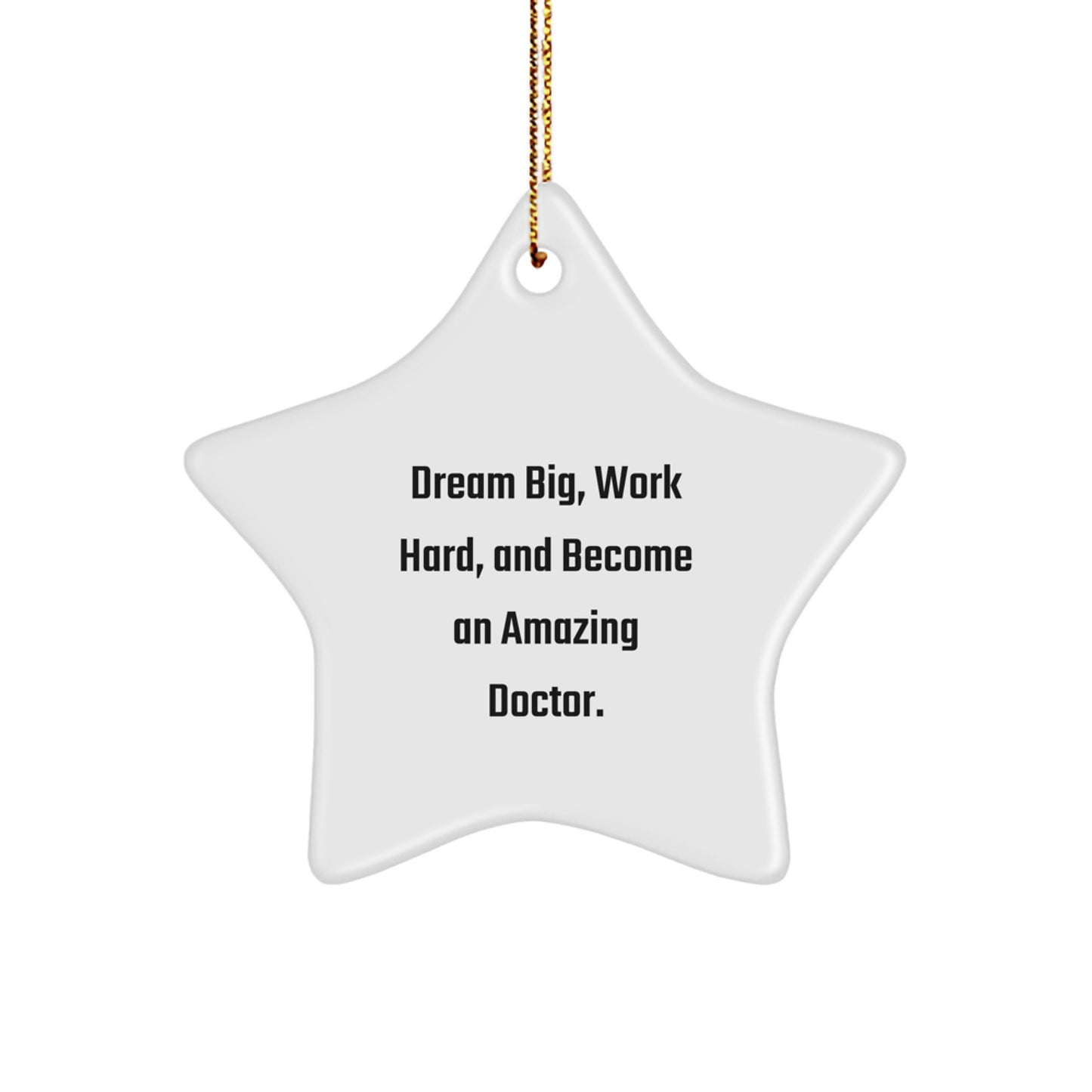 Inspirational Doctor Gifts from Friends - Dream Big Star Ornament for Men, Women, and Coworkers - Christmas Unique Gifts - Image 1