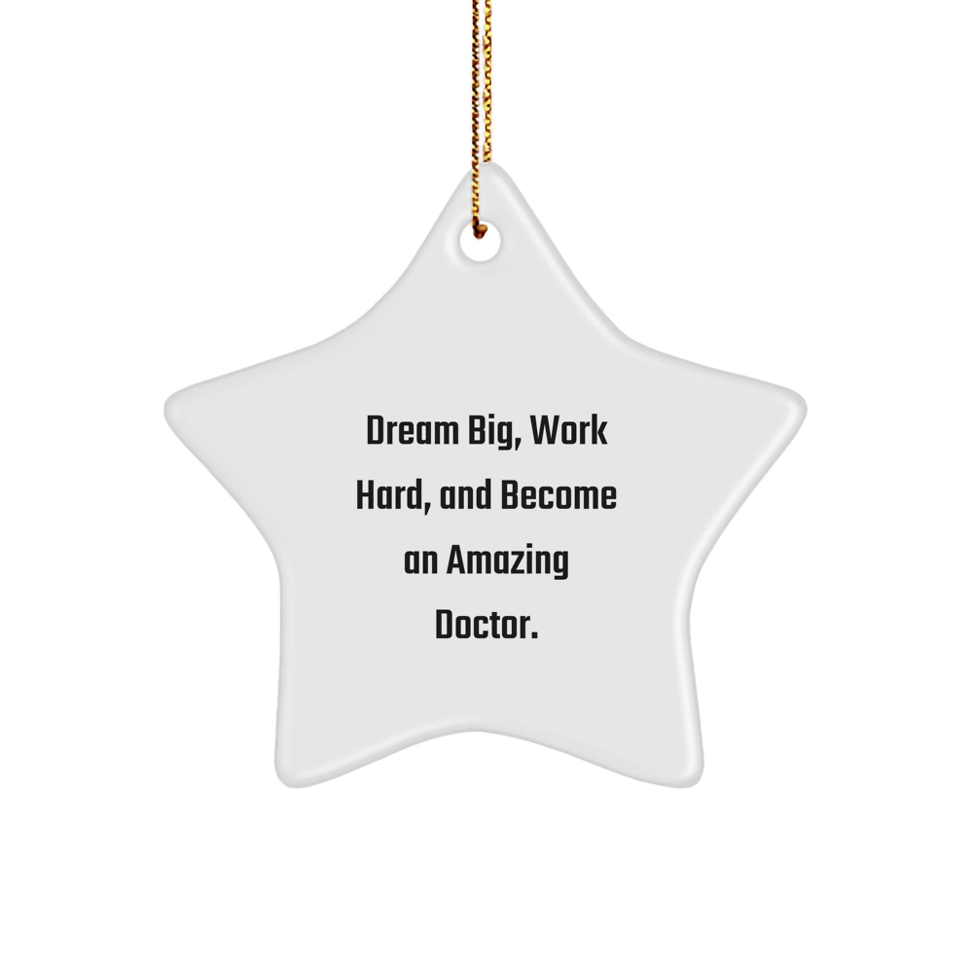 Inspirational Doctor Gifts from Friends - Dream Big Star Ornament for Men, Women, and Coworkers - Christmas Unique Gifts - Image 1