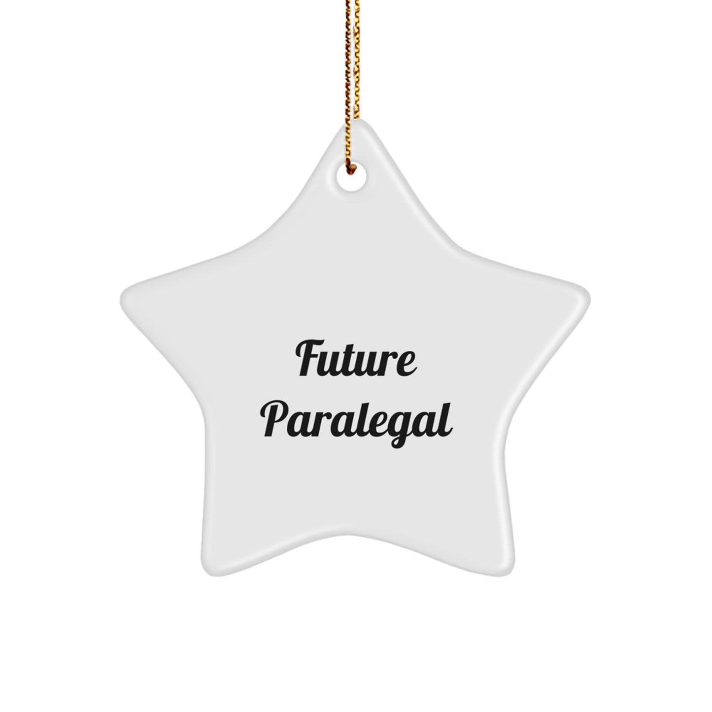 Gifts from Family for Future Paralegal Star Ornament - Funny 'You're a Star' Quote, White Color, Star Shaped, Durable MDF with High-Gloss Finish, Perfect for Christmas - Image 1