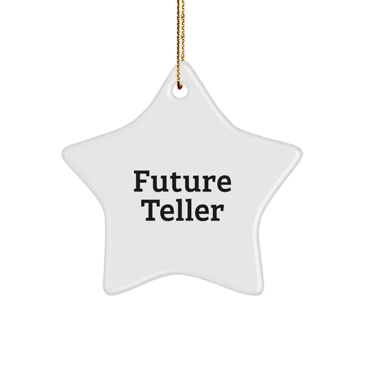 Funny Future Teller Gifts for Teller Lovers - Star Ornament with Inspirational Quote, Gifts from Family to Friends, Christmas Unique Presents - Image 1