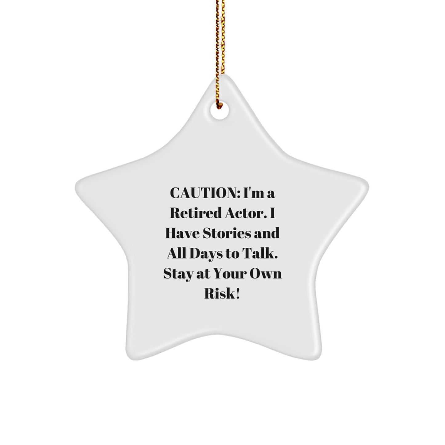 Funny Actor Gifts from Friends - Stay At Your Own Risk! - Star Ornament for Men, Christmas Unique Gifts - Image 1