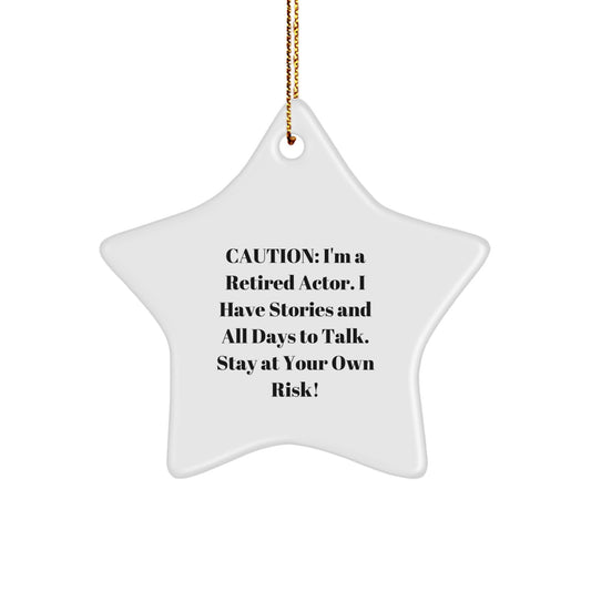 Funny Actor Gifts from Friends - Stay At Your Own Risk! - Star Ornament for Men, Christmas Unique Gifts - Image 1
