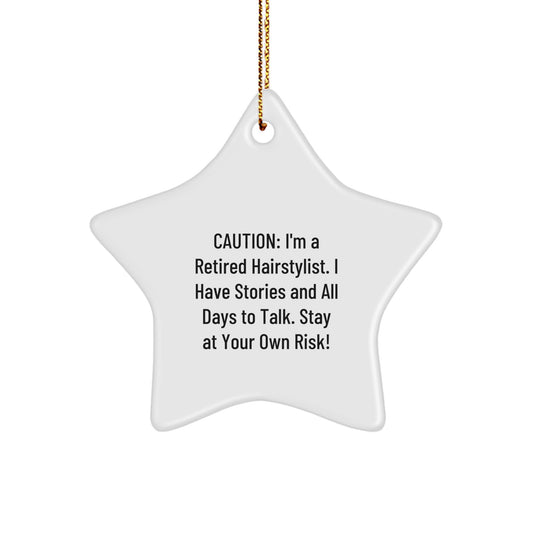 Hairstylist Gifts from Friends and Family - Retired Hairstylist Star Ornament, Caution: I'm A Retired Hairstylist... - Funny Star Ornament for Christmas - Image 1